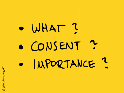 three hand-written bullet points: what? consent? importance?