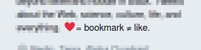Screenshot of a text, expressing that the 'heart' icon is to be considered a bookmark, not a 'like'.
