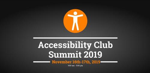 Accessibility Club Summit 2019, November 16th-17th 2019.