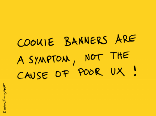 handwritten text: "cookie banners are a symptom, not the cause of poor ux"