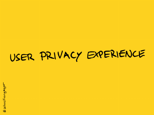handwritten text: "user privacy experience"